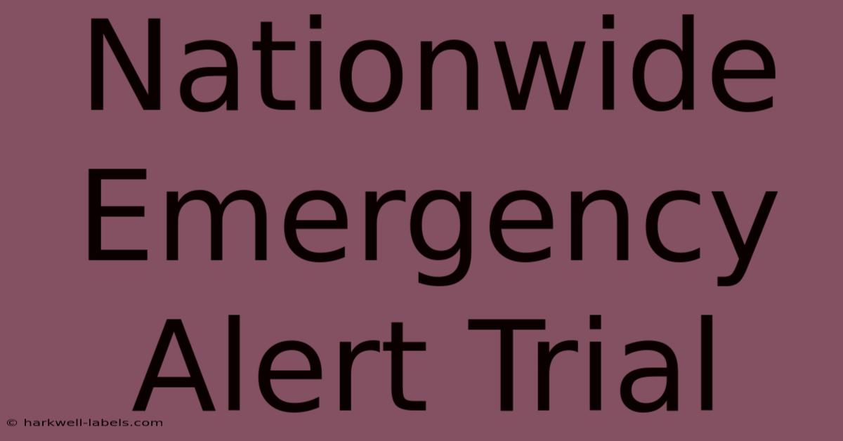 Nationwide Emergency Alert Trial