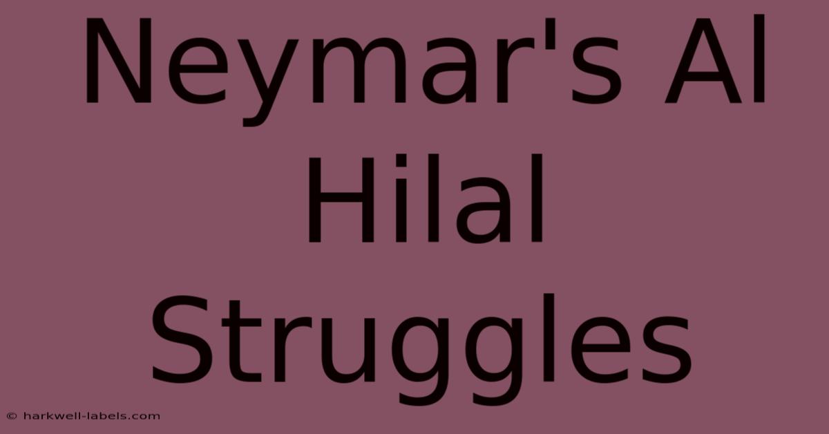 Neymar's Al Hilal Struggles