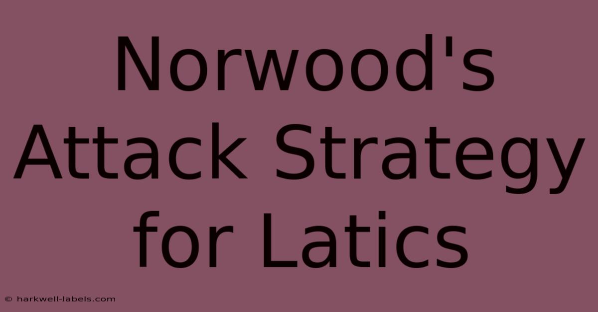 Norwood's Attack Strategy For Latics