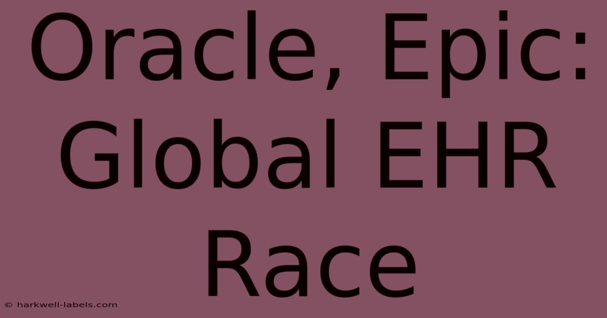 Oracle, Epic: Global EHR Race