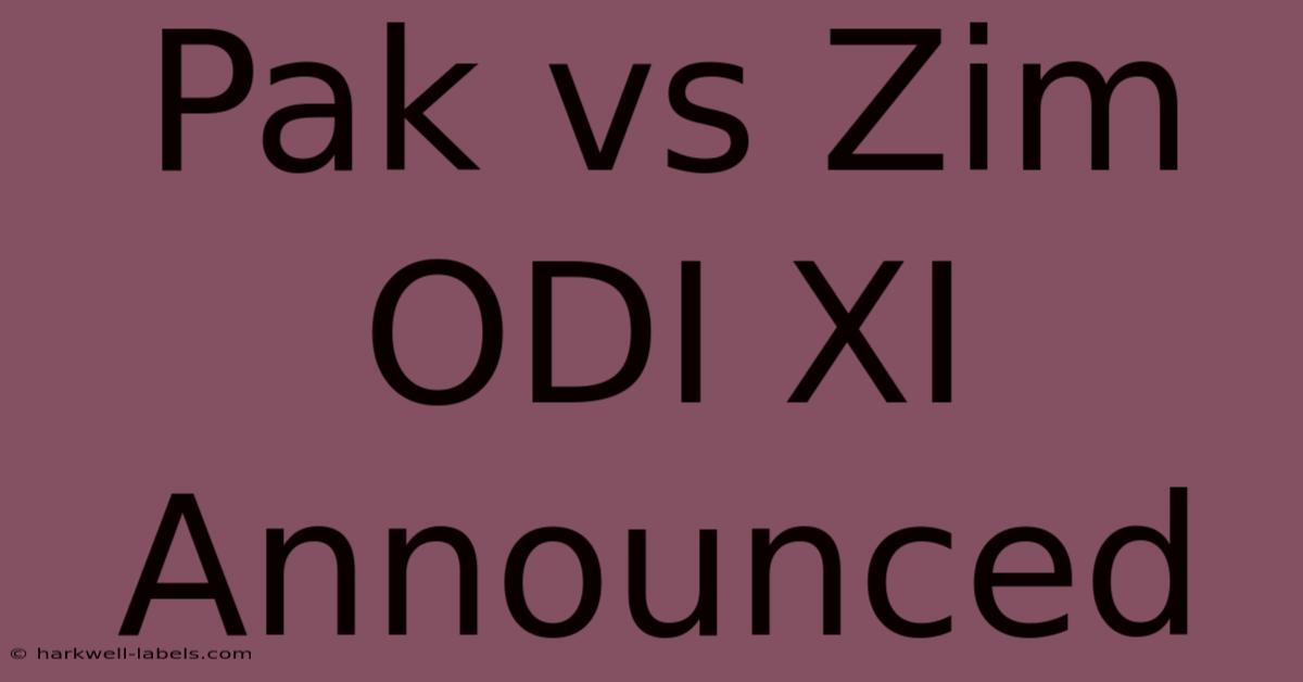 Pak Vs Zim ODI XI Announced