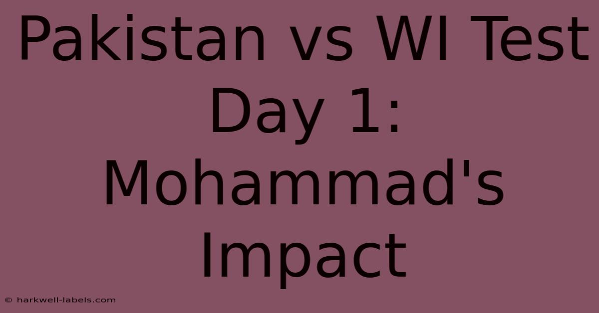 Pakistan Vs WI Test Day 1: Mohammad's Impact