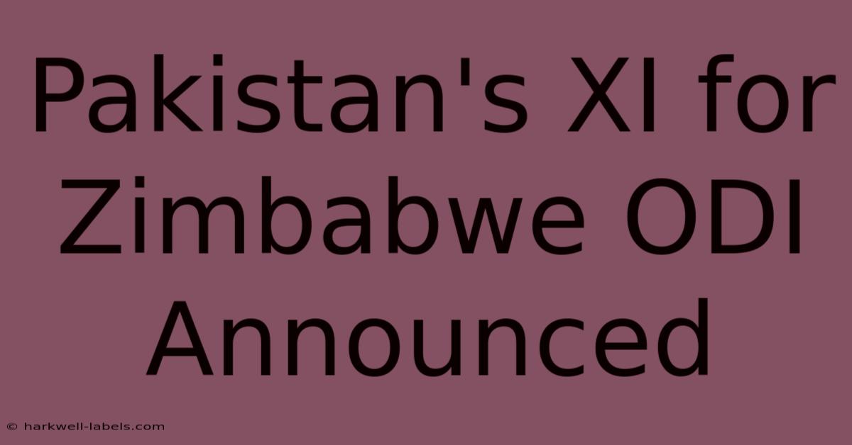 Pakistan's XI For Zimbabwe ODI Announced