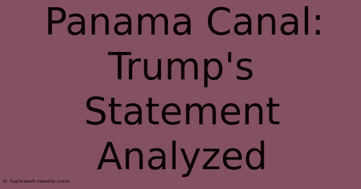 Panama Canal: Trump's Statement Analyzed