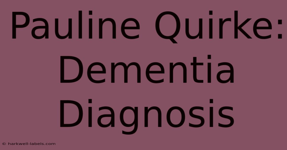 Pauline Quirke: Dementia Diagnosis