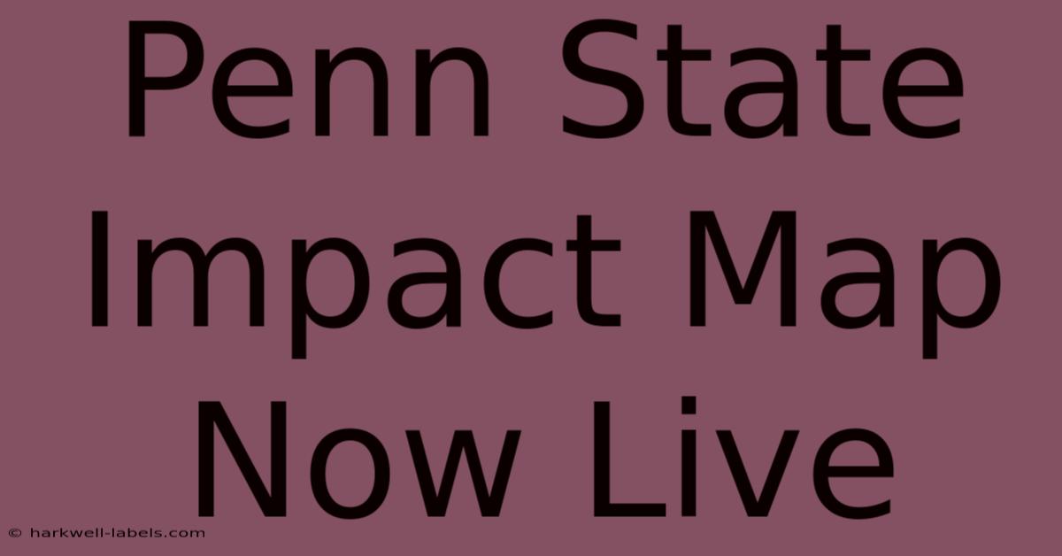 Penn State Impact Map Now Live