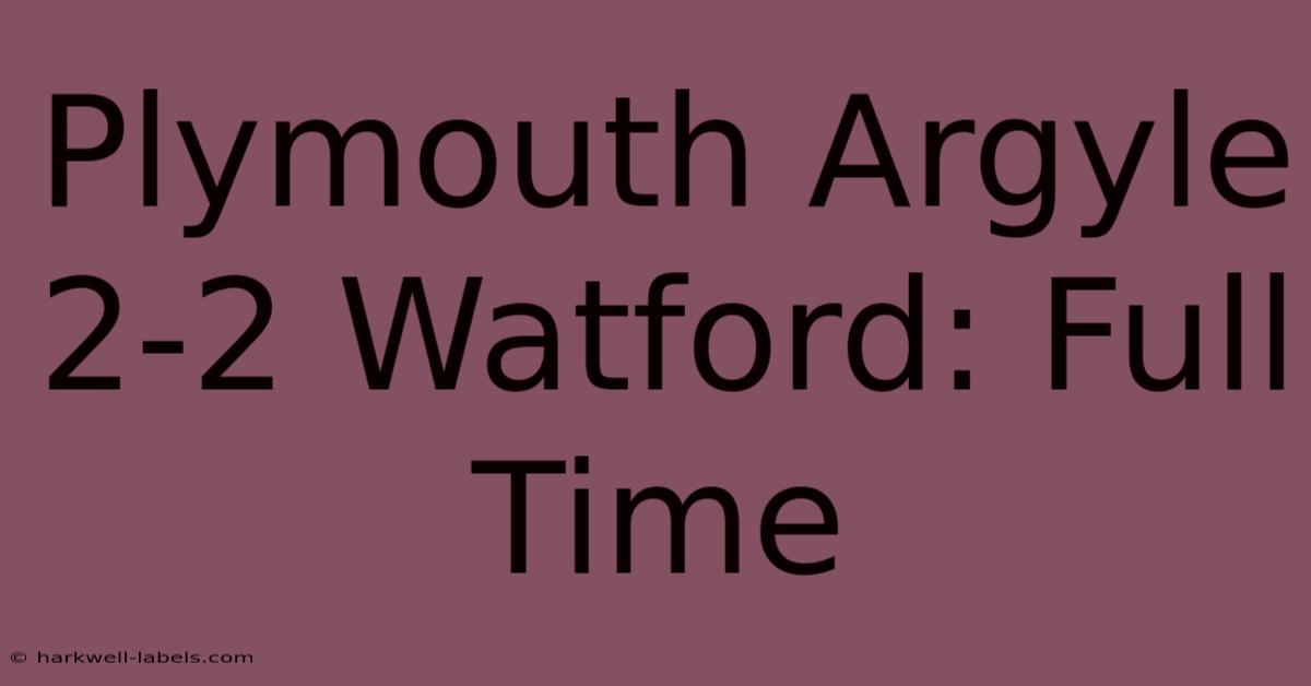 Plymouth Argyle 2-2 Watford: Full Time