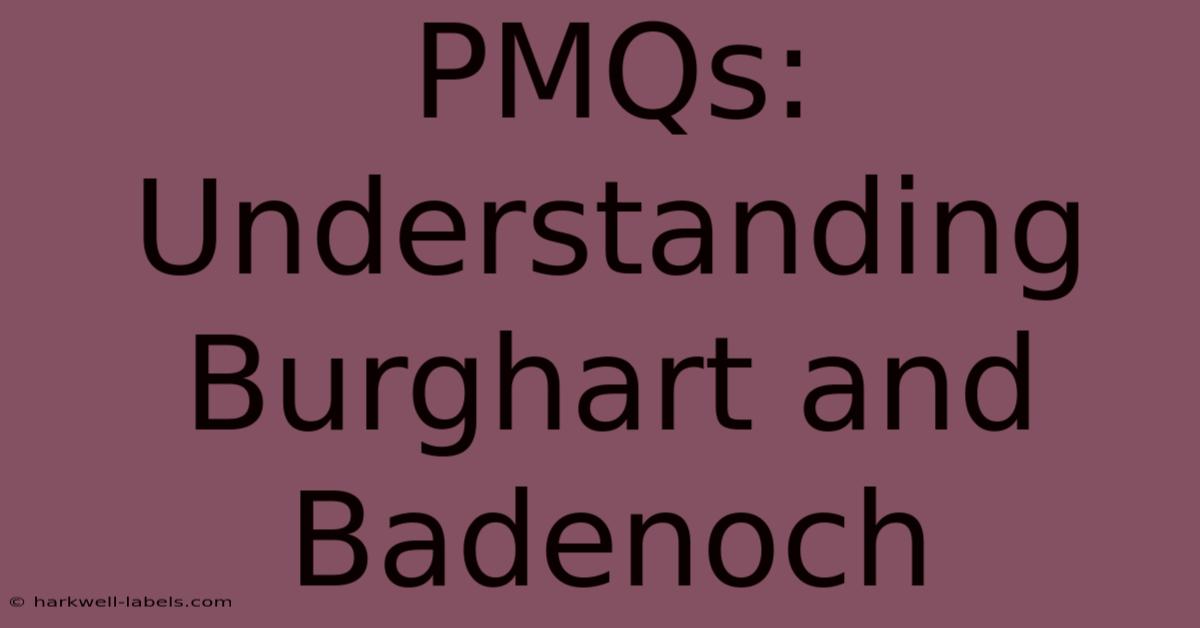 PMQs: Understanding Burghart And Badenoch