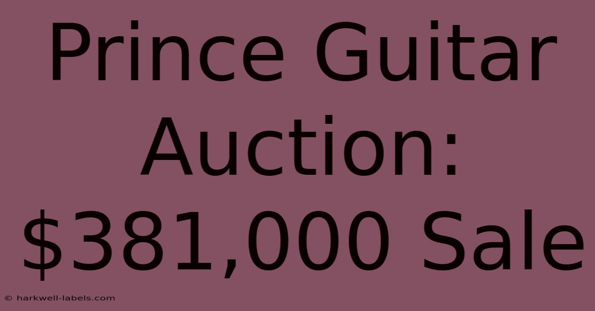 Prince Guitar Auction: $381,000 Sale