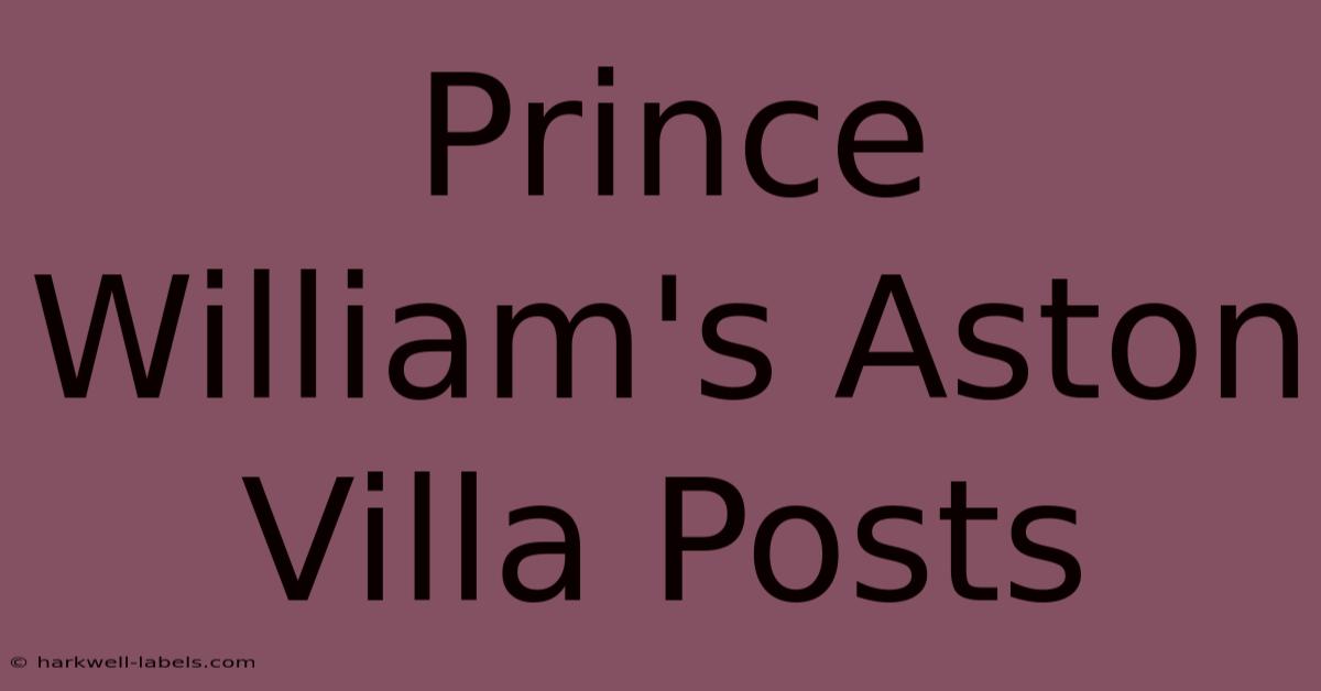 Prince William's Aston Villa Posts