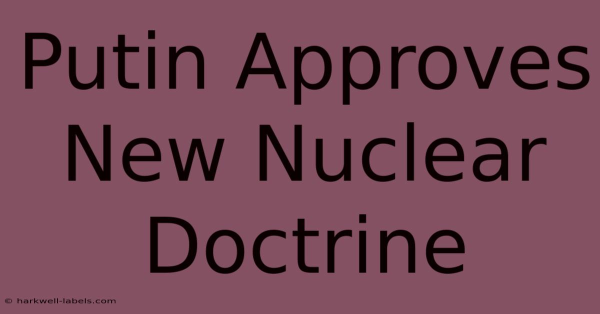 Putin Approves New Nuclear Doctrine