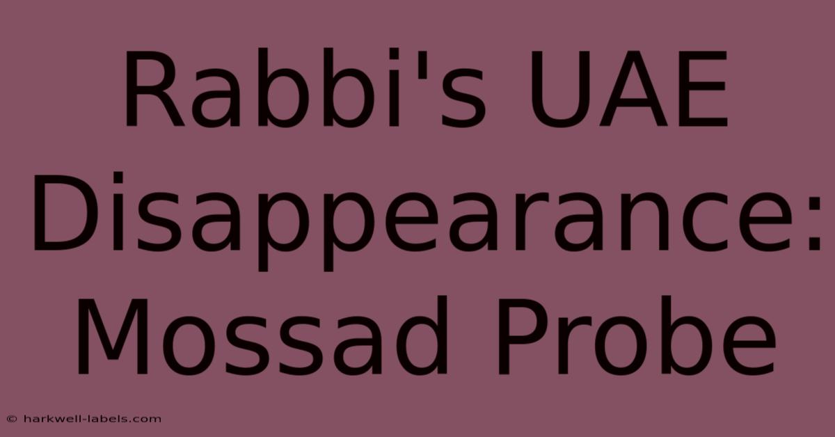 Rabbi's UAE Disappearance: Mossad Probe