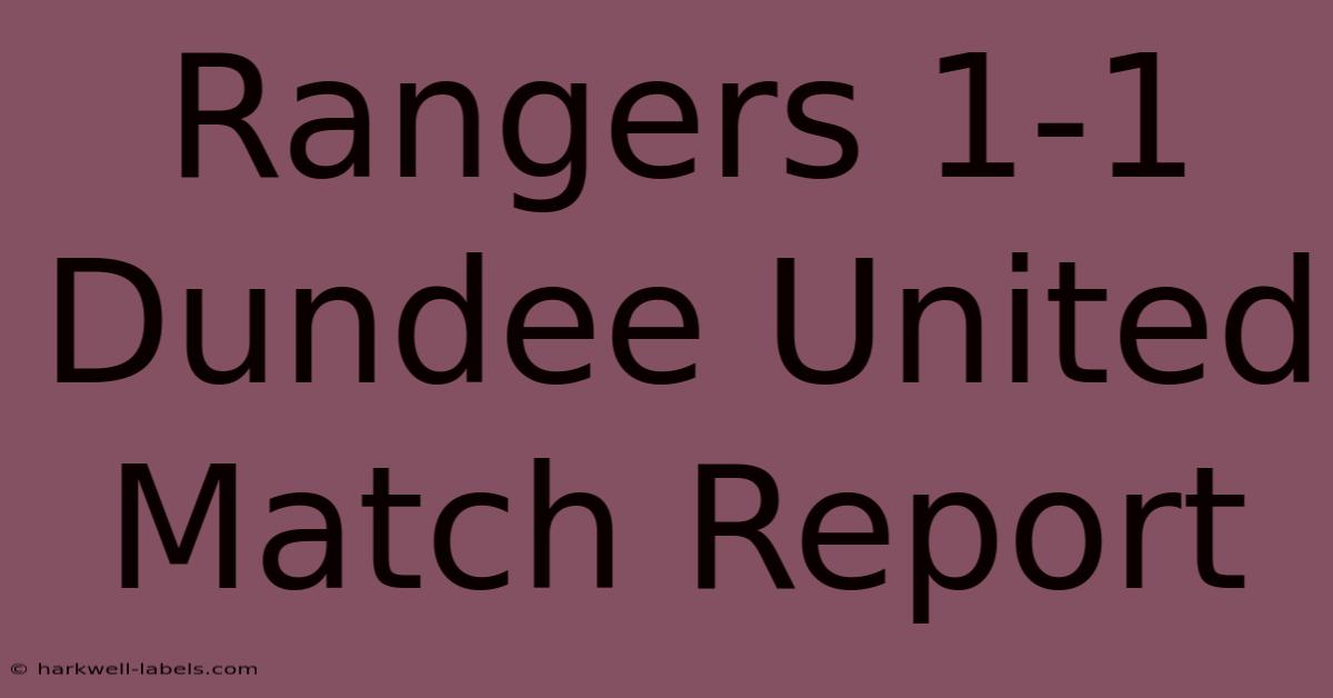 Rangers 1-1 Dundee United Match Report