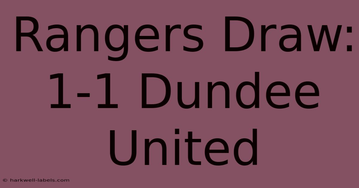 Rangers Draw: 1-1 Dundee United