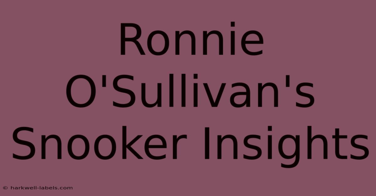 Ronnie O'Sullivan's Snooker Insights