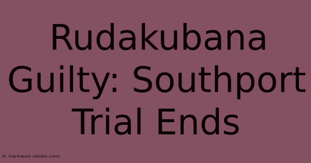 Rudakubana Guilty: Southport Trial Ends