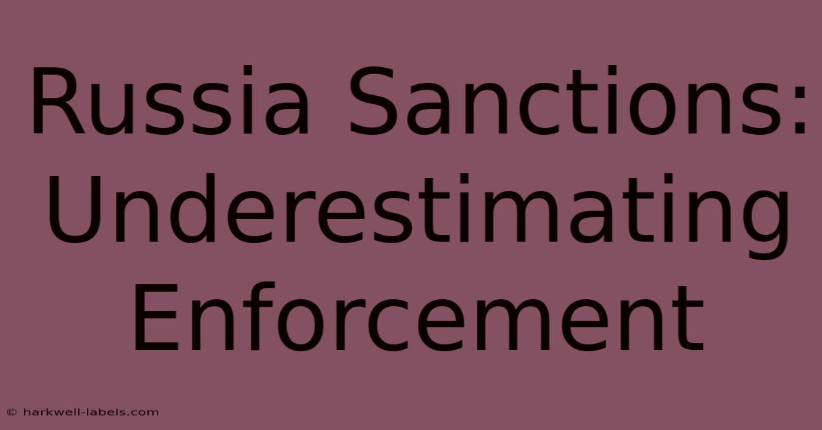 Russia Sanctions: Underestimating Enforcement