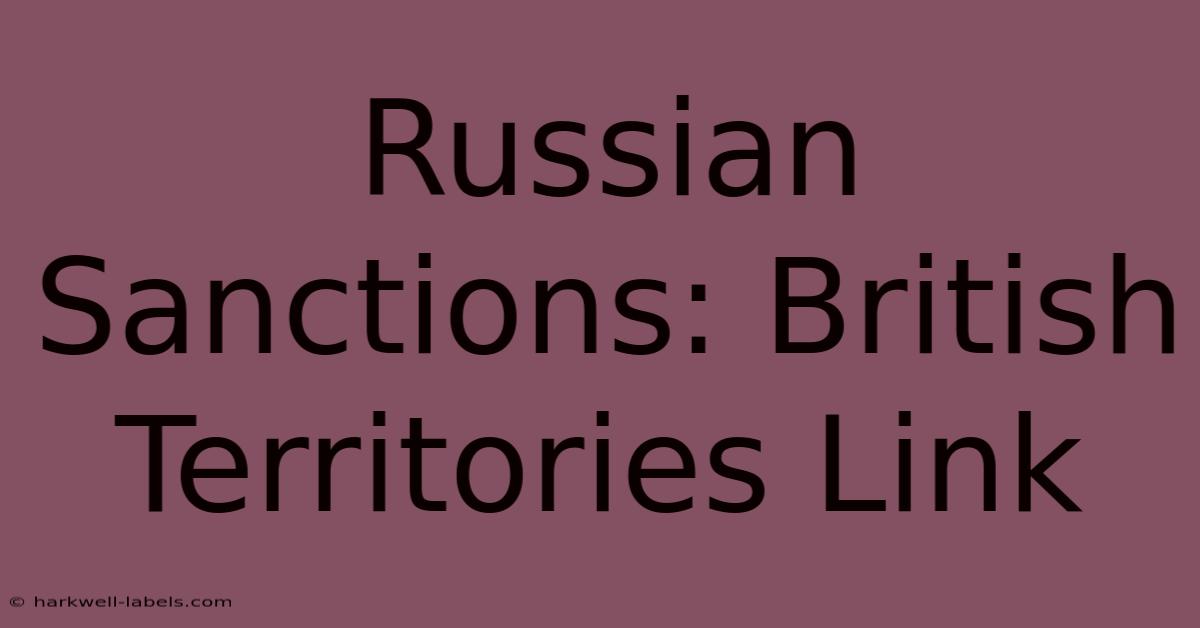 Russian Sanctions: British Territories Link