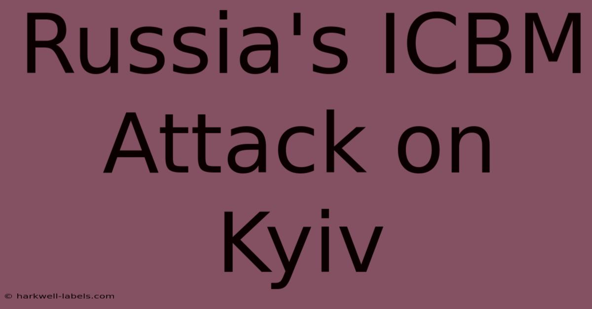 Russia's ICBM Attack On Kyiv