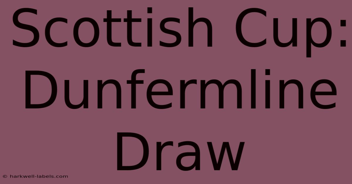 Scottish Cup: Dunfermline Draw