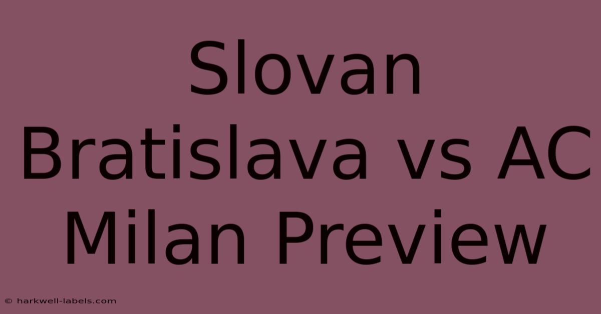 Slovan Bratislava Vs AC Milan Preview