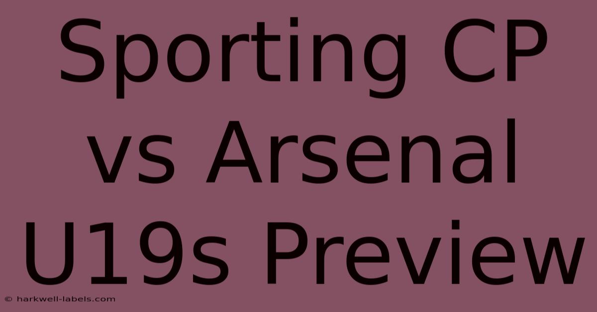 Sporting CP Vs Arsenal U19s Preview