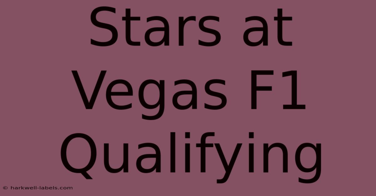 Stars At Vegas F1 Qualifying