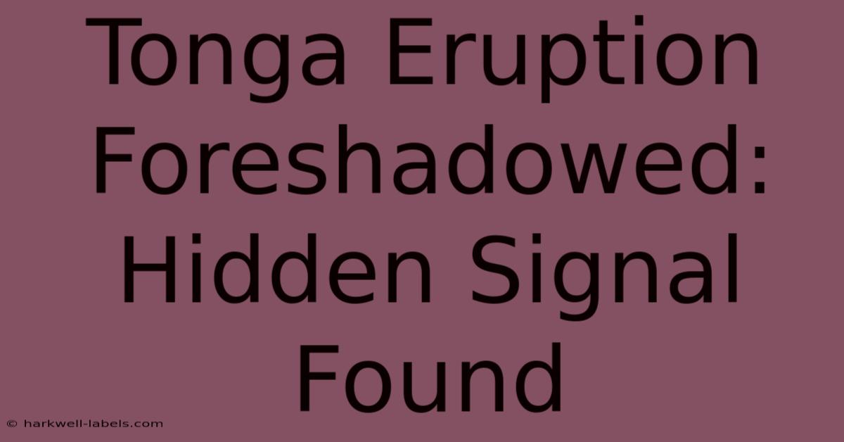 Tonga Eruption Foreshadowed: Hidden Signal Found