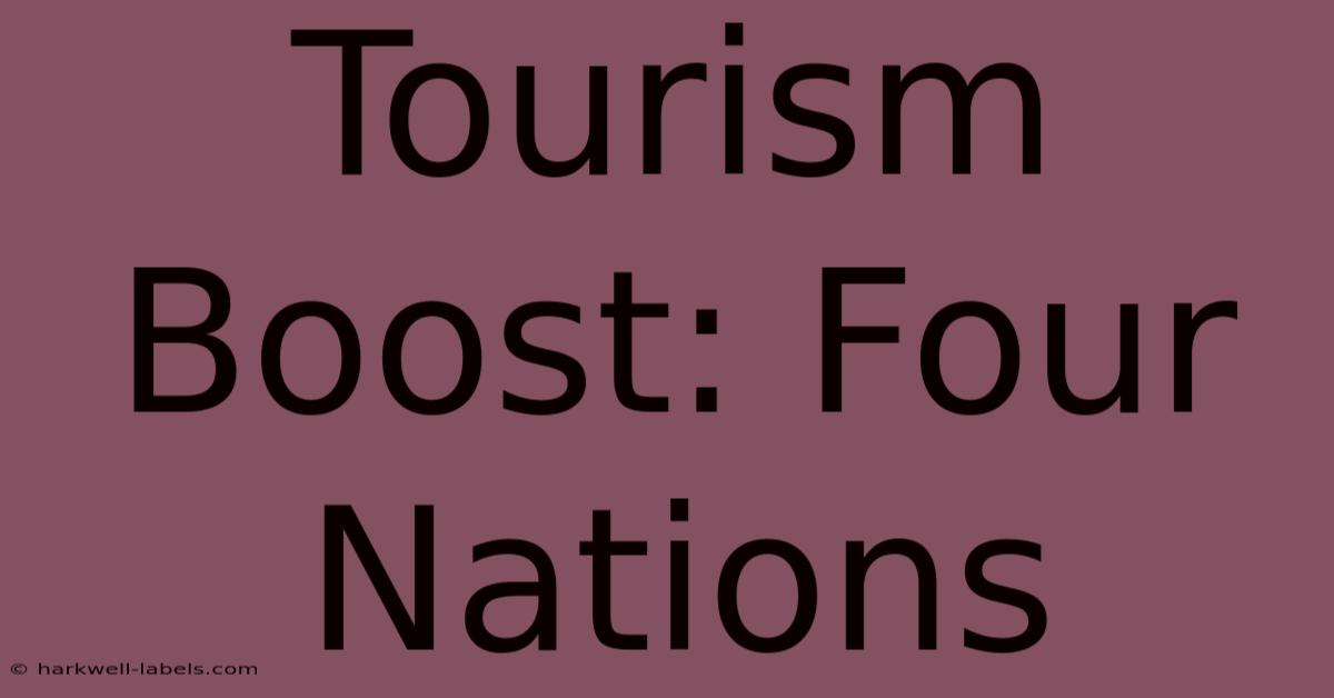 Tourism Boost: Four Nations