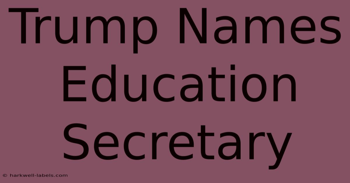 Trump Names Education Secretary