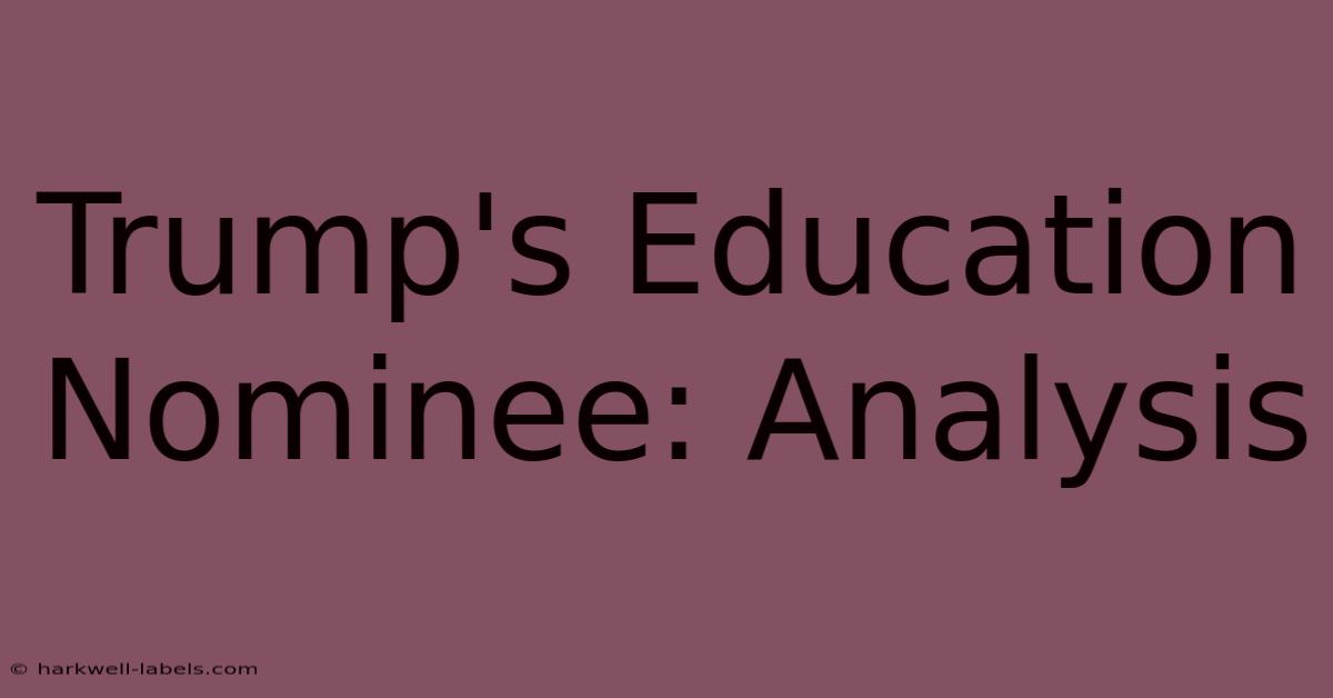 Trump's Education Nominee: Analysis