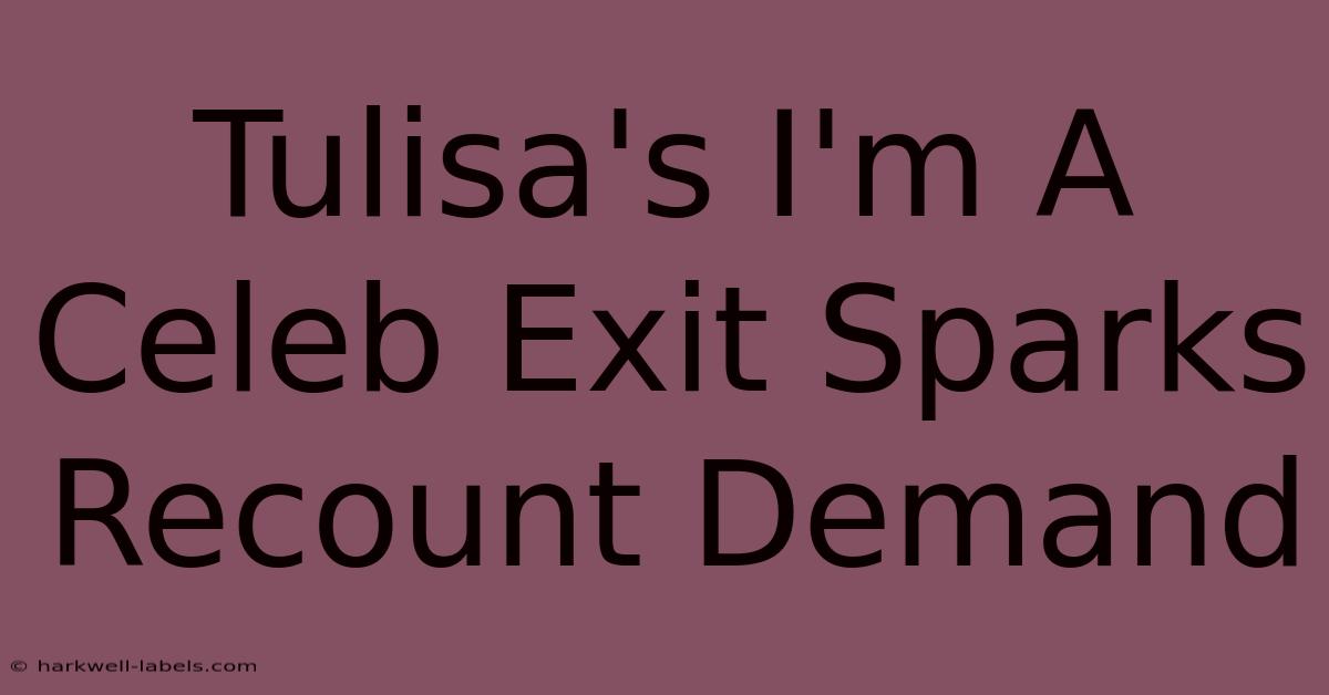 Tulisa's I'm A Celeb Exit Sparks Recount Demand