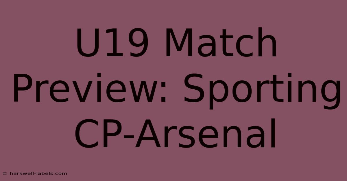 U19 Match Preview: Sporting CP-Arsenal