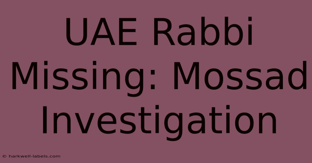 UAE Rabbi Missing: Mossad Investigation