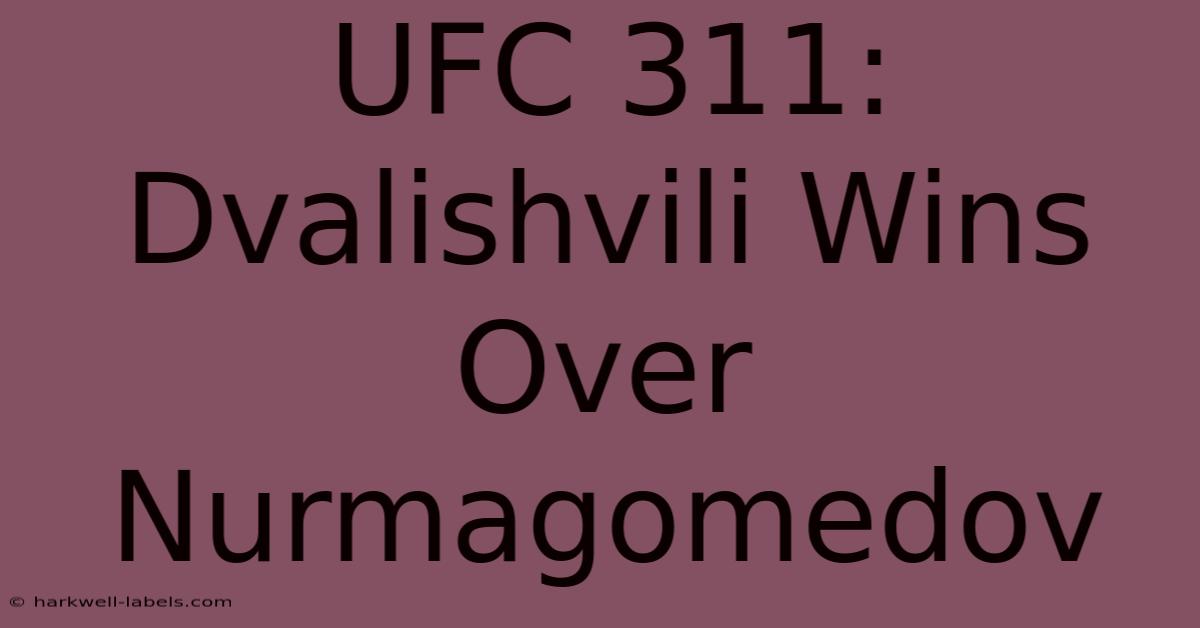 UFC 311: Dvalishvili Wins Over Nurmagomedov