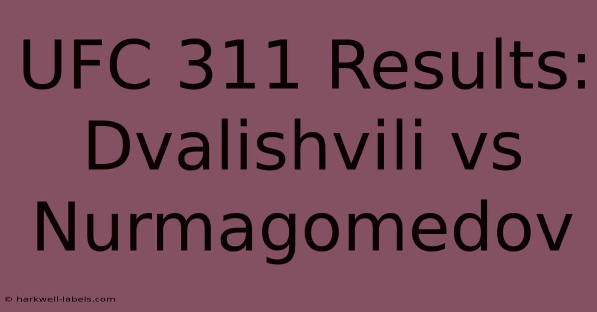 UFC 311 Results: Dvalishvili Vs Nurmagomedov