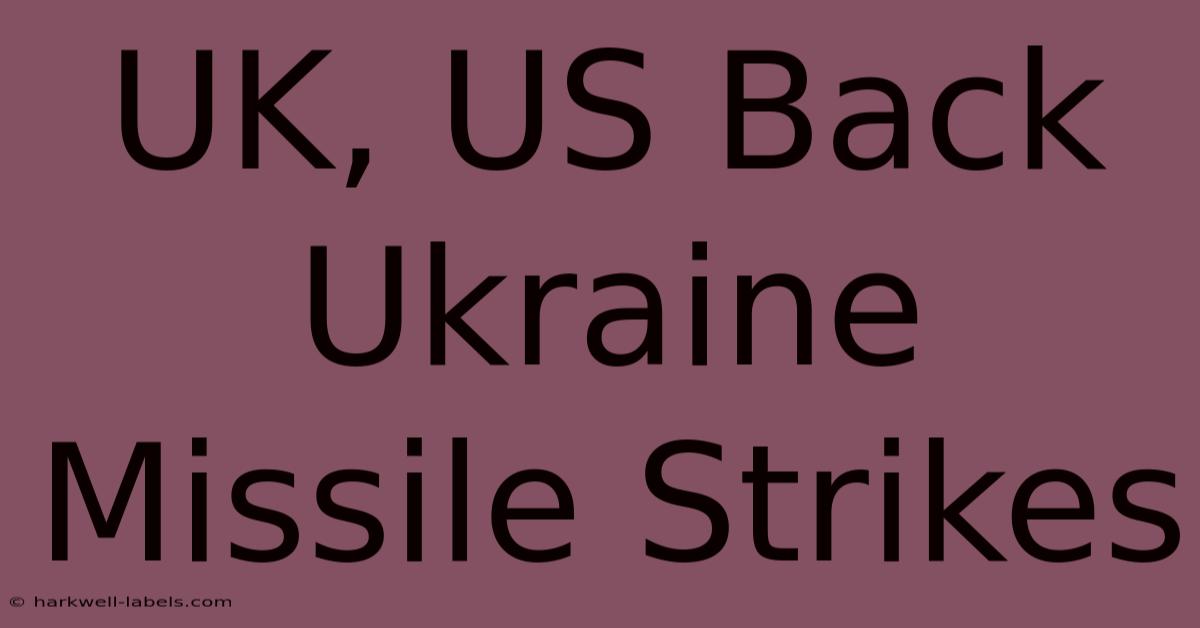 UK, US Back Ukraine Missile Strikes