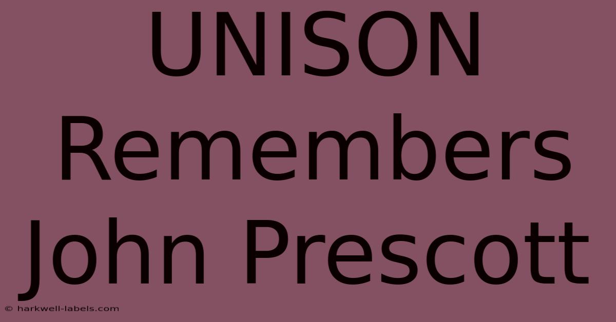 UNISON Remembers John Prescott