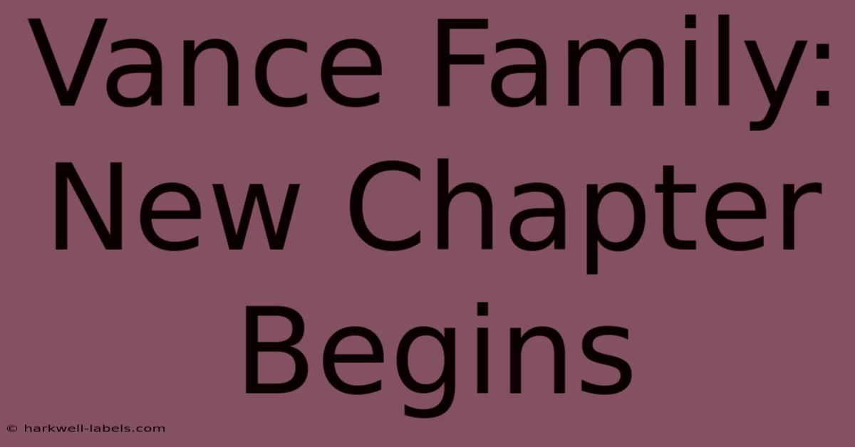 Vance Family: New Chapter Begins