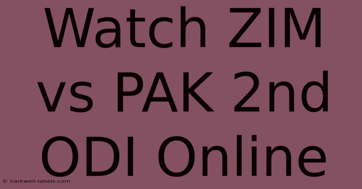 Watch ZIM Vs PAK 2nd ODI Online