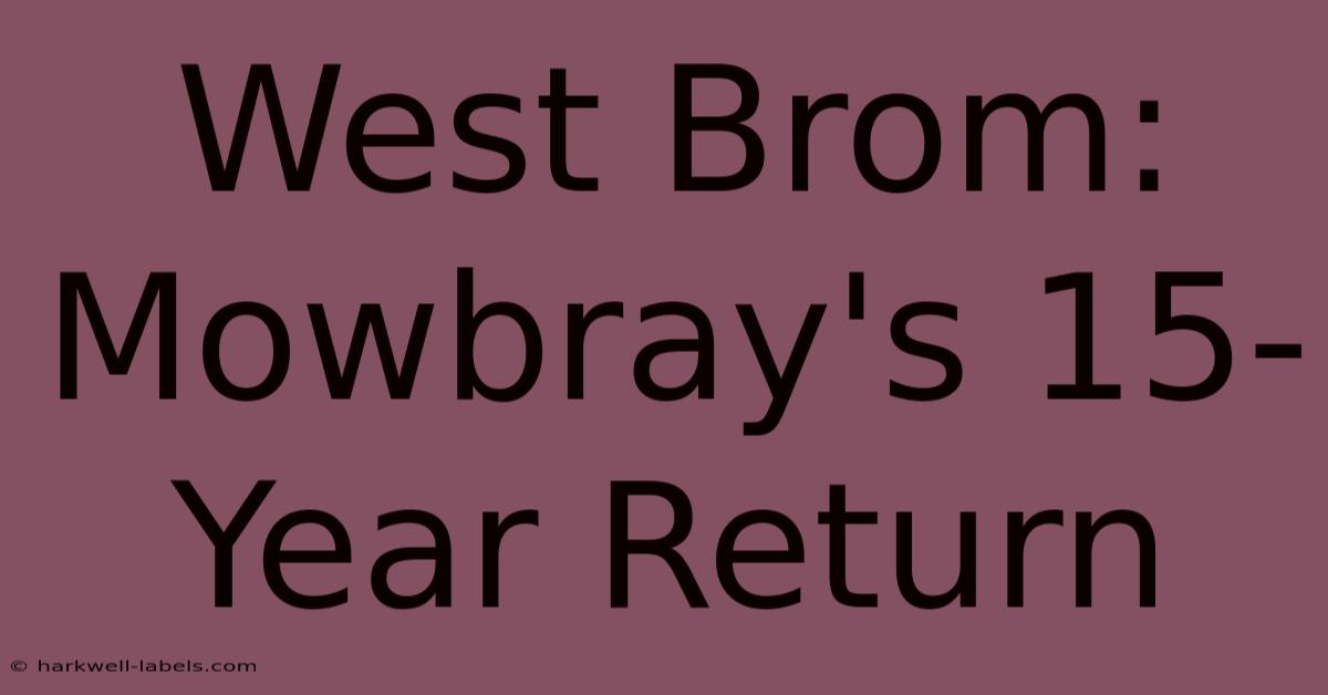 West Brom: Mowbray's 15-Year Return