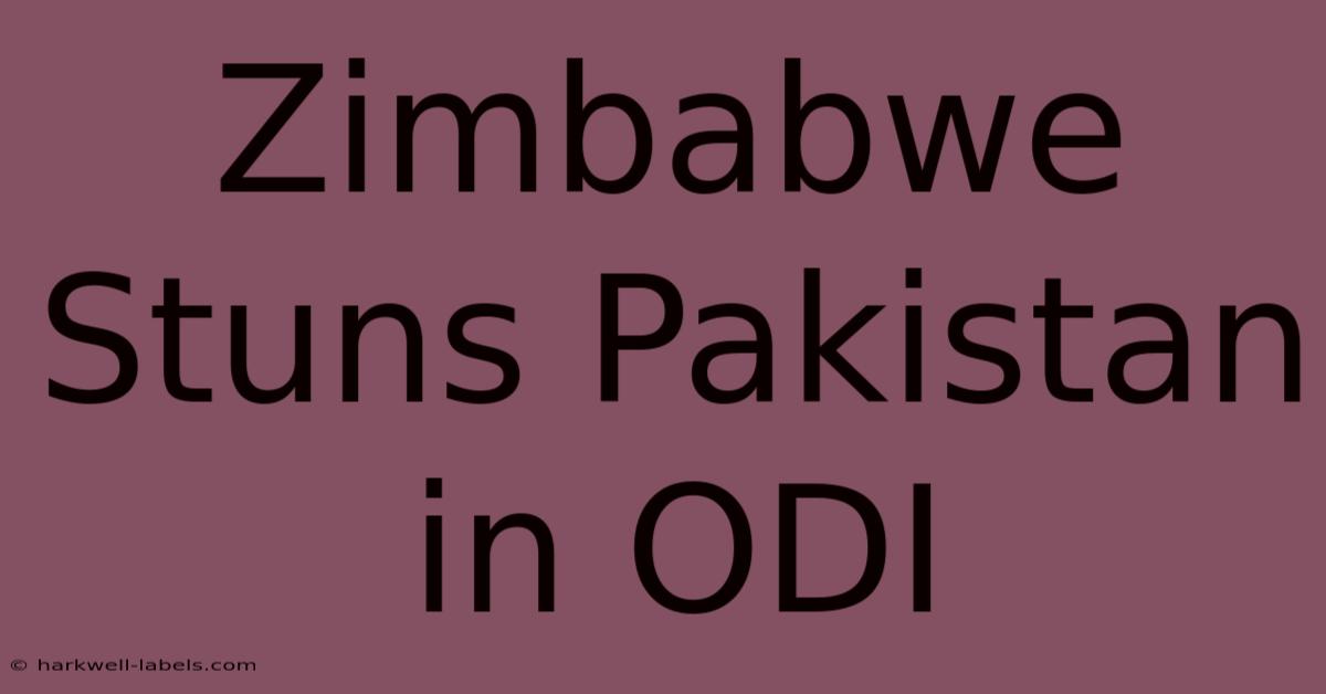 Zimbabwe Stuns Pakistan In ODI